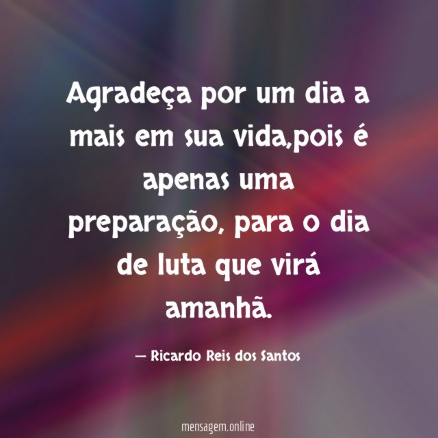 Agradeça por um dia a mais em sua vida