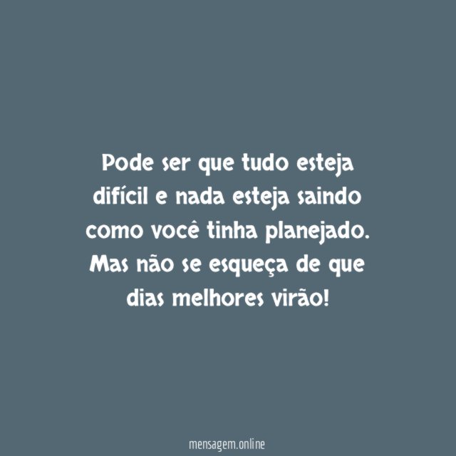 Dias melhores