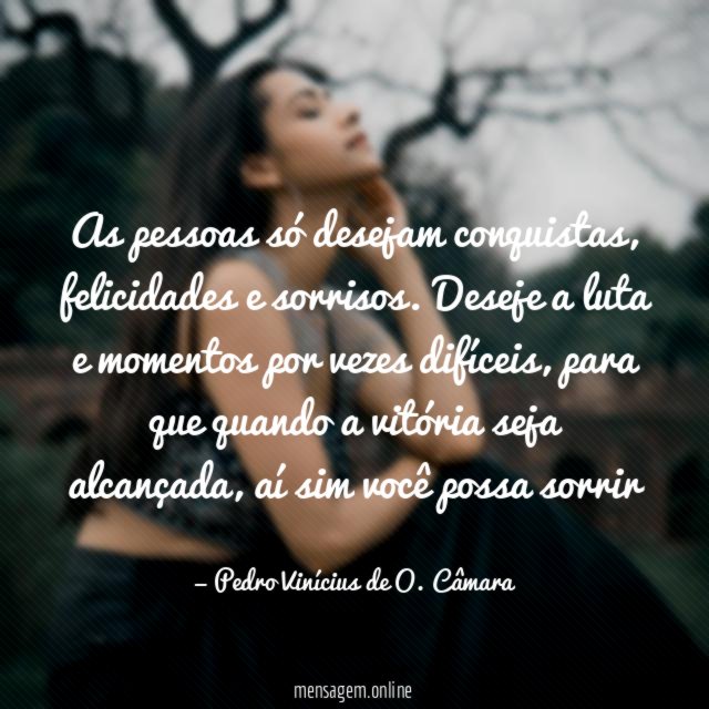 As pessoas só desejam conquistas