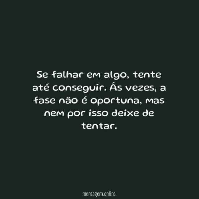 Tente sempre