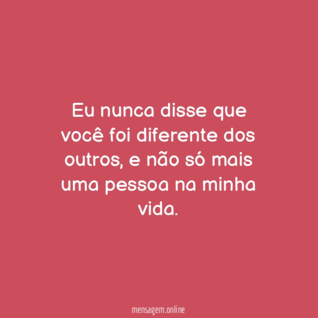 Você foi diferente