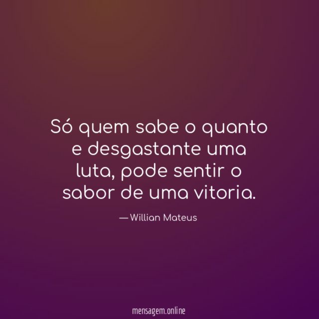 Só quem sabe o quanto e desgastante uma luta