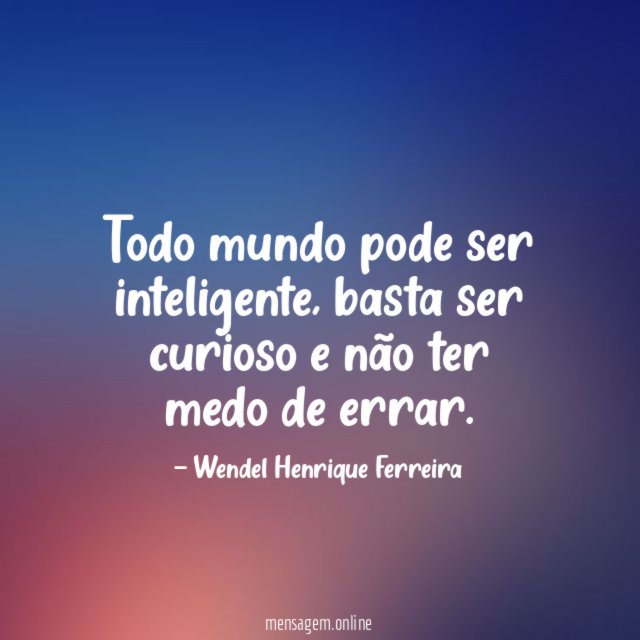 Todo mundo pode ser inteligente