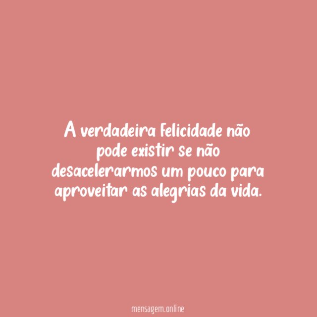 Saboreie as alegrias da vida