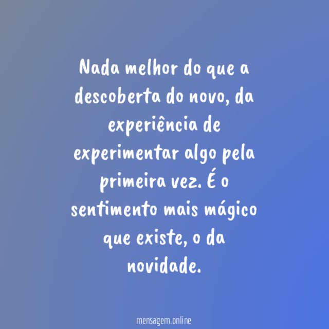 O momento da descoberta do novo