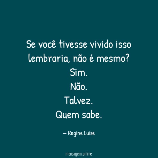 Você lembraria não é mesmo?