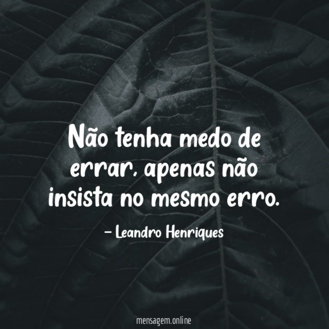 Não tenha medo de errar