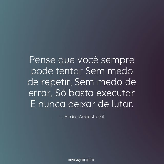 Pense que você sempre pode tentar Sem medo de repetir