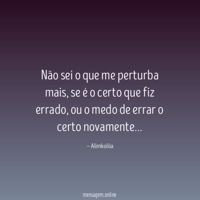 Não sei o que me perturba mais