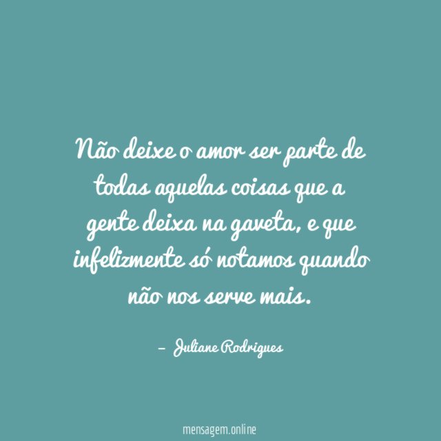 Não deixe o amor na gaveta