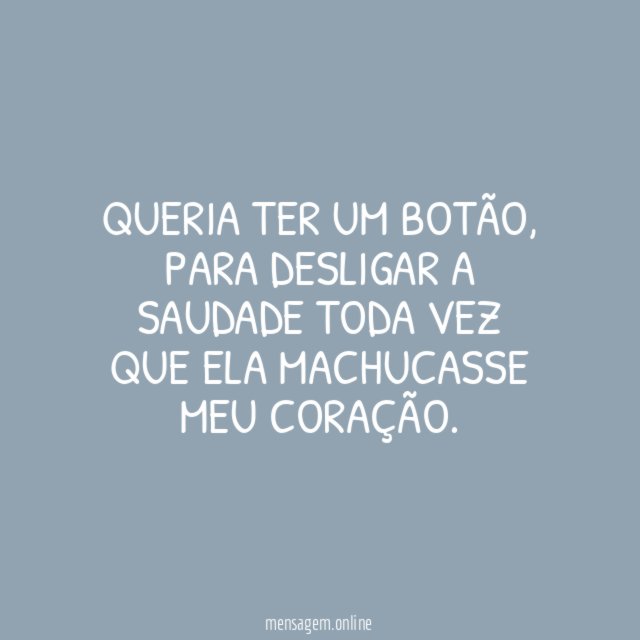 Desligar a saudade