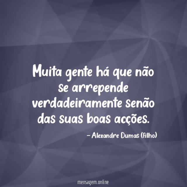 Muita gente há que não se arrepende verdadeiramente