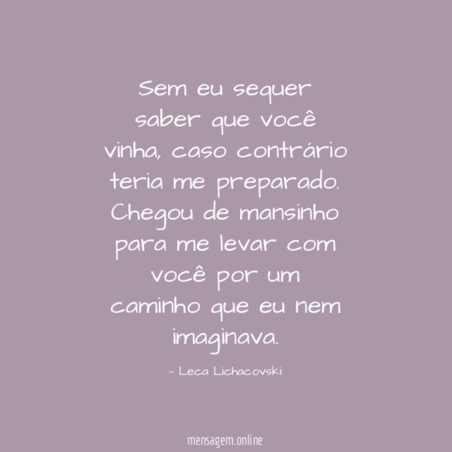 Chegou de mansinho
