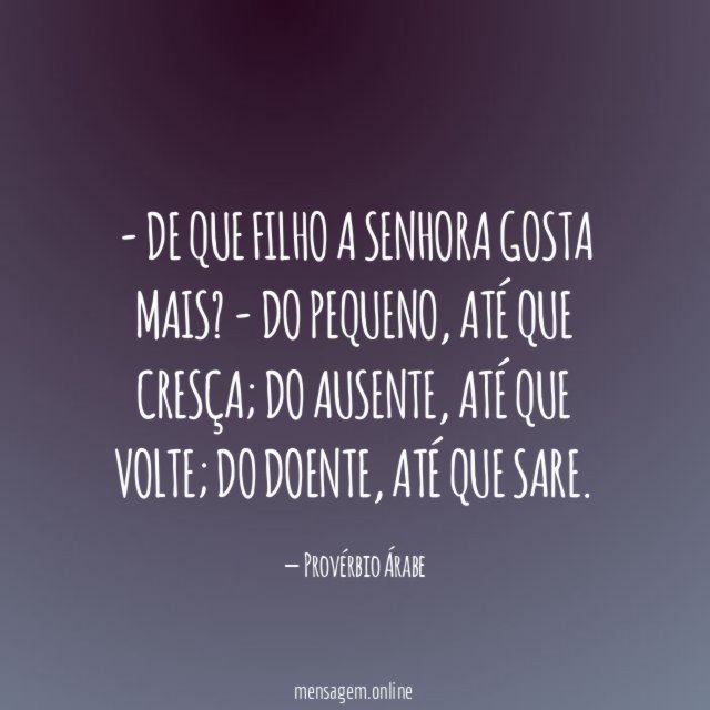De que filho a senhora gosta mais