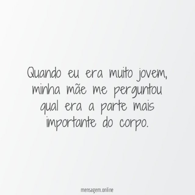 A parte mais importante do corpo