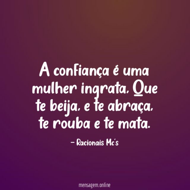 A confiança é uma mulher ingrata