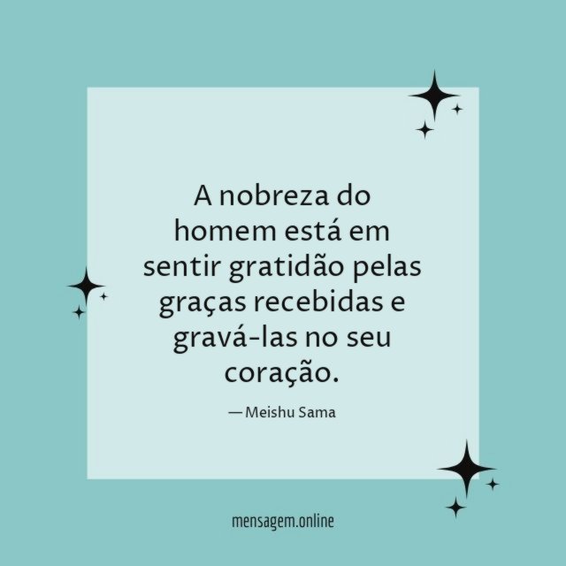 A nobreza do homem está em sentir gratidão