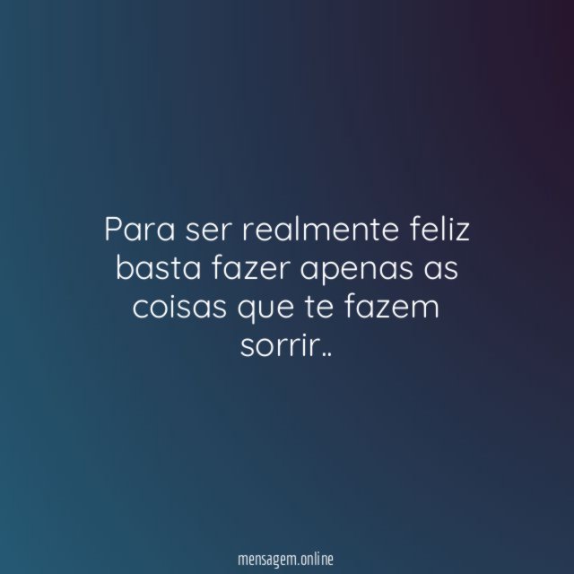 O que te faz sorrir