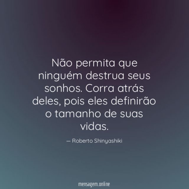 Não permita que ninguém destrua seus sonhos