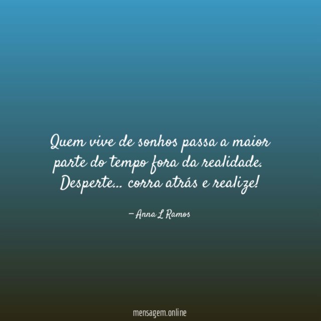 Quem vive de sonhos passa a maior parte