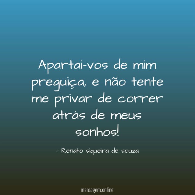 Apartai-vos de mim preguiça