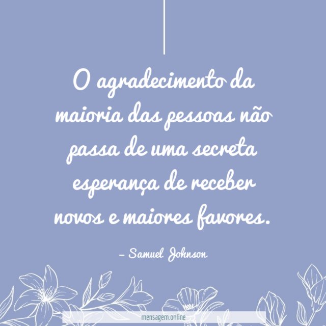 O agradecimento da maioria das pessoas não passa