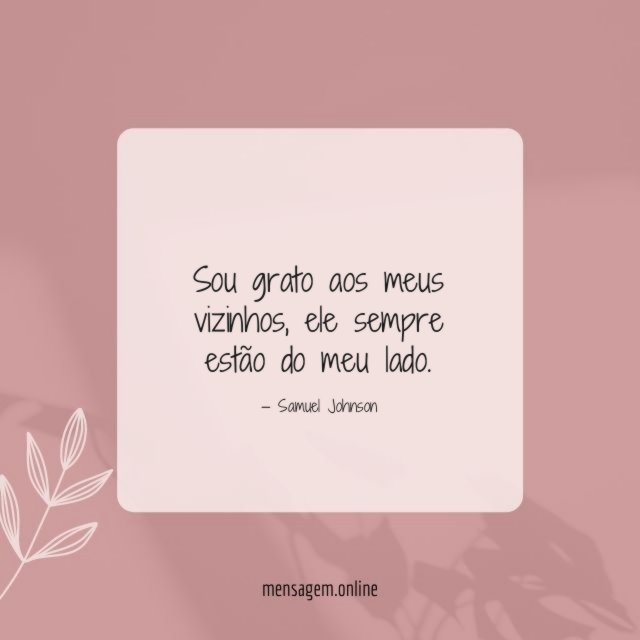 Sou grato aos meus vizinhos