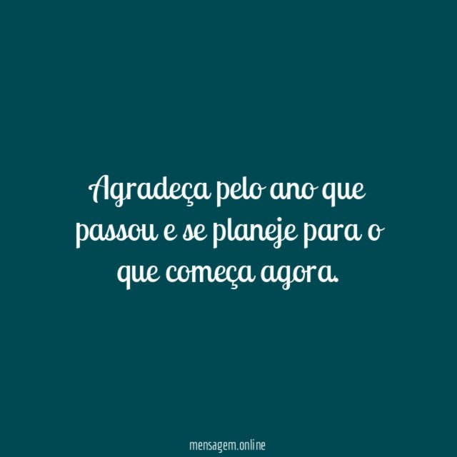 Agradeça pelo ano que passou e se planeje