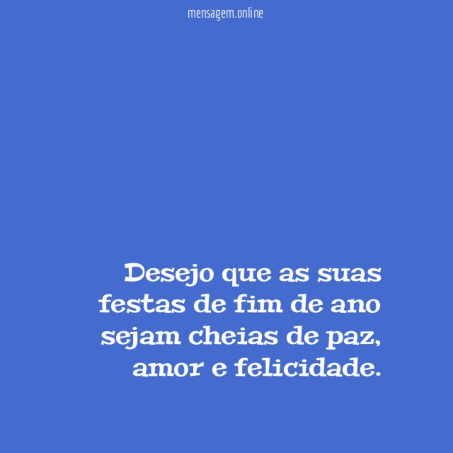 Desejo que as suas festas de fim de