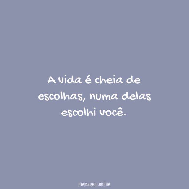 A vida é cheia de escolhas