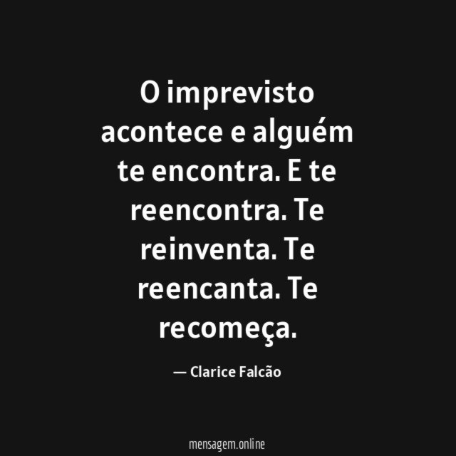 O imprevisto acontece e alguém te encontra