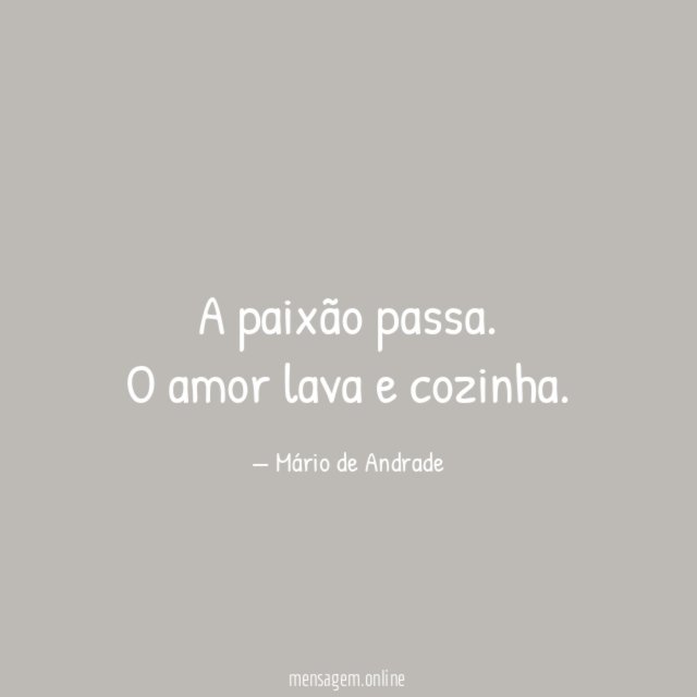 A paixão passa