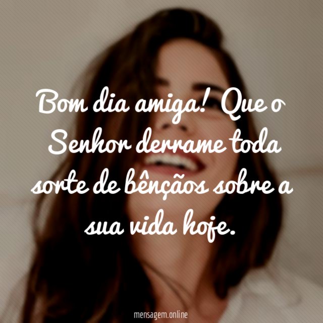Bom dia amiga