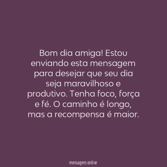 Bom dia amiga
