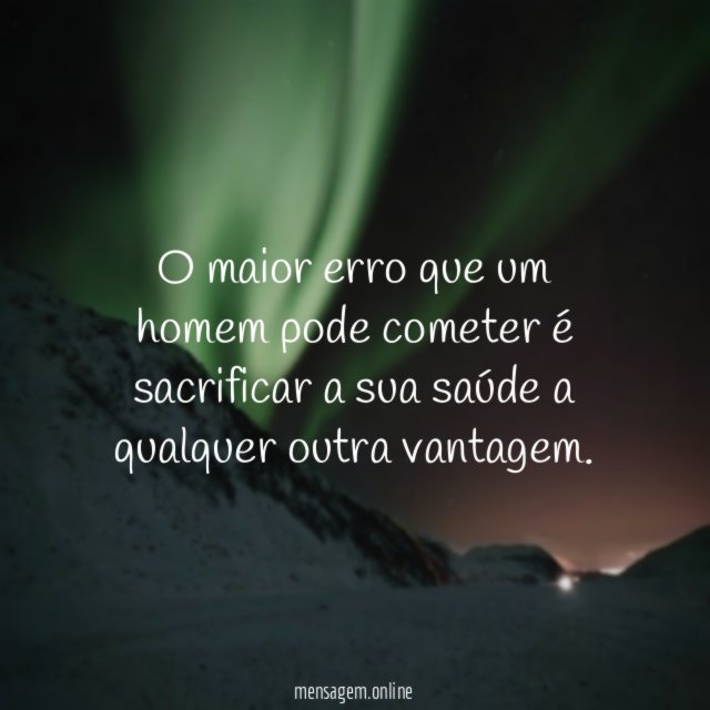 O maior erro que um homem pode cometer