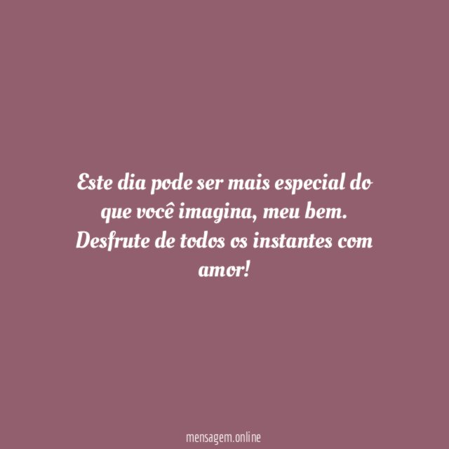 Este dia pode ser mais especial do que você imagina