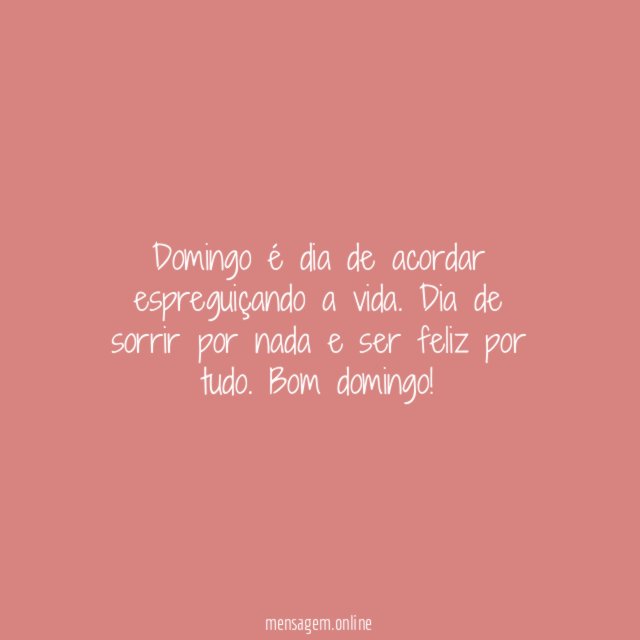 Domingo é dia de acordar espreguiçando a vida