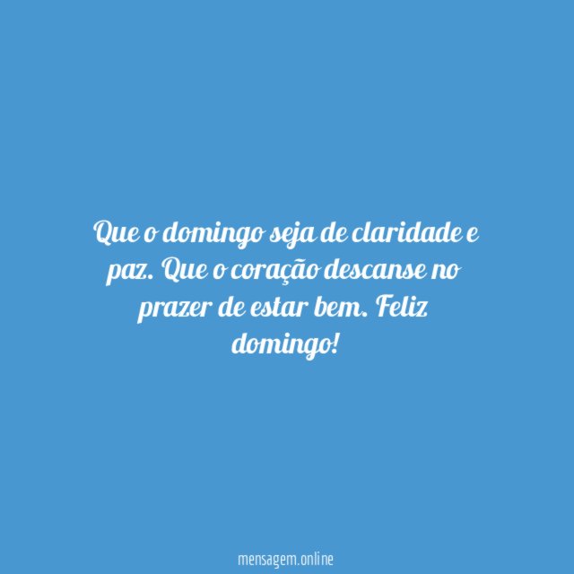 Que o domingo seja de claridade e paz