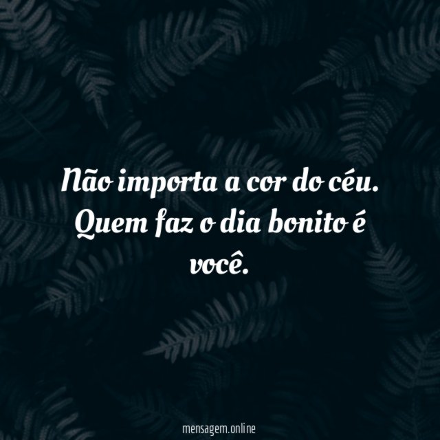 Não importa a cor do céu