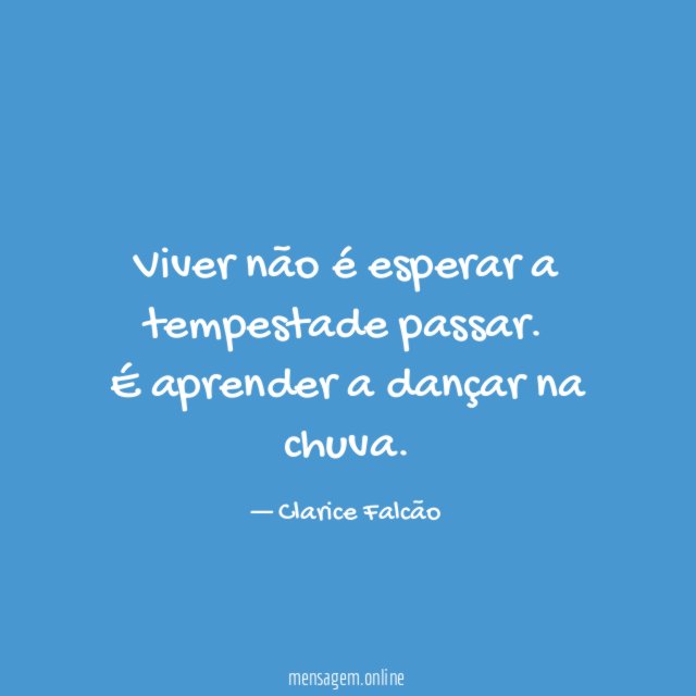 Viver não é esperar a tempestade passar