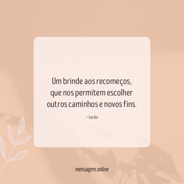Um brinde aos recomeços