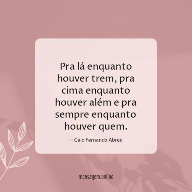 Pra lá enquanto houver trem