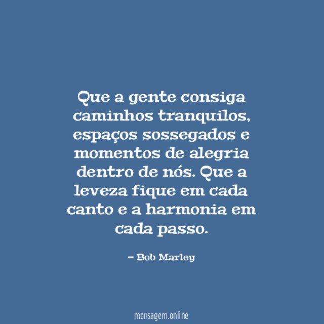 Que a gente consiga caminhos tranquilos