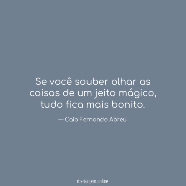 Se você souber olhar as coisas de um jeito mágico