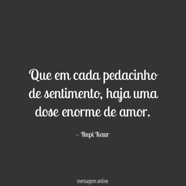 Que em cada pedacinho de sentimento