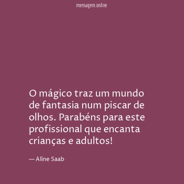 O mágico traz um mundo de fantasia num piscar de olhos
