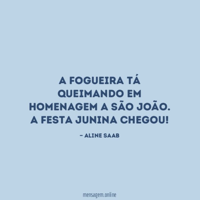A fogueira tá queimando em homenagem a São João