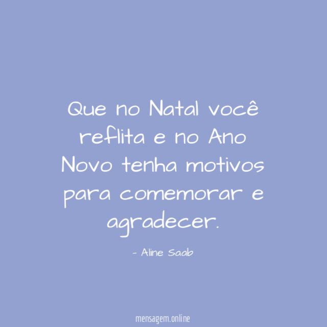 Que no Natal você reflita e no Ano
