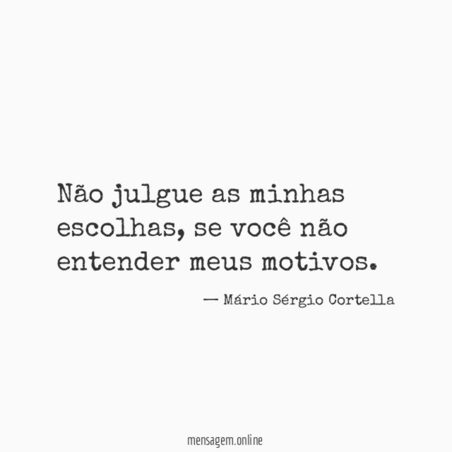 Não julgue as minhas escolhas