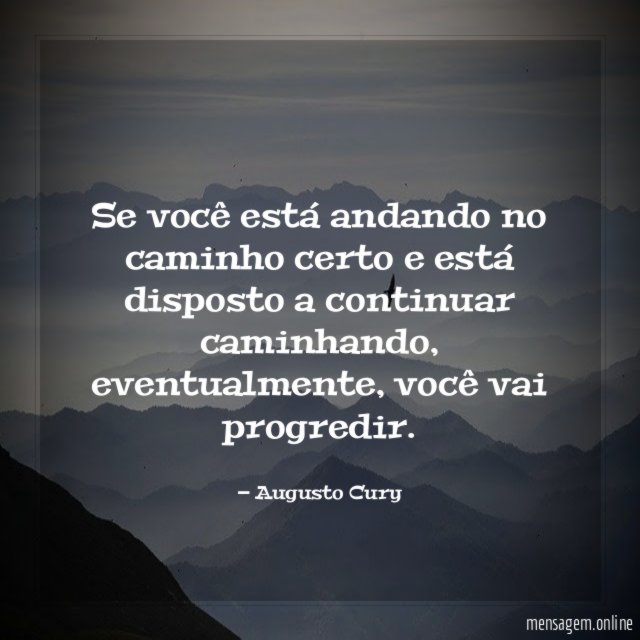 Se você está andando no caminho certo